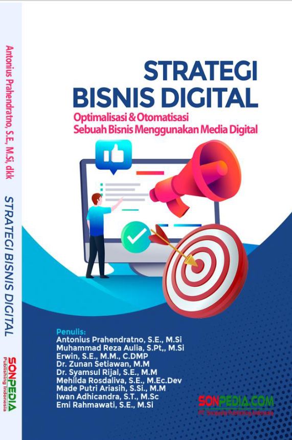 STRATEGI BISNIS DIGITAL (Optimalisasi & Otomatisasi Sebuah Bisnis Menggunakaan Media Digital)